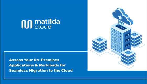 Assess Your On-Premises Applications & Workloads For Seamless Migration ...